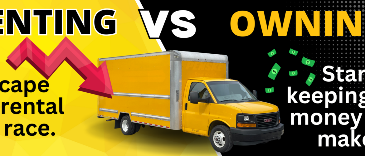 5 Reasons To Stop Renting & Start Owning Your Own Box Truck