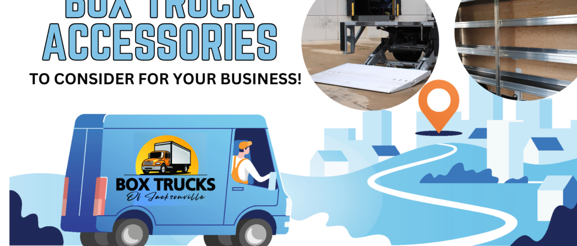 The Top 5 Box Truck Accessories Every Owner Needs To Consider