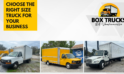 How To Choose The Right Size Box Truck For Your Business